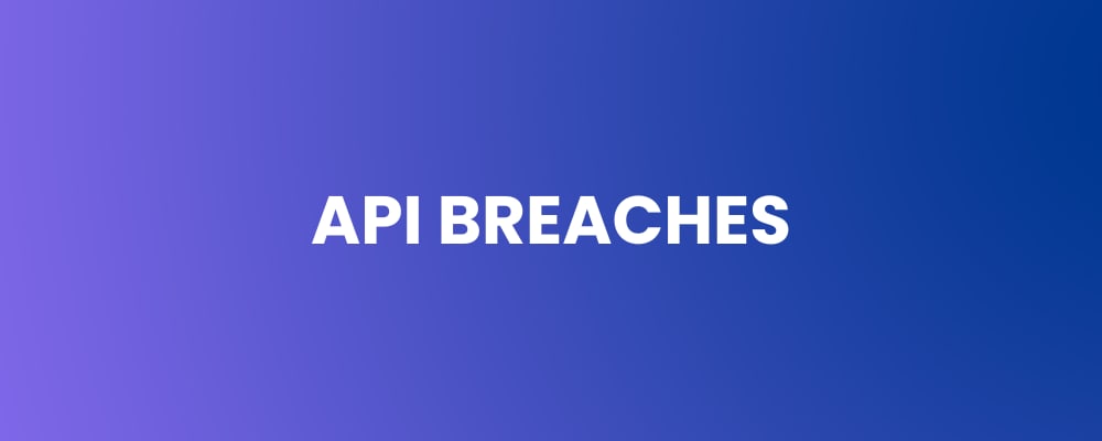 API Breaches
